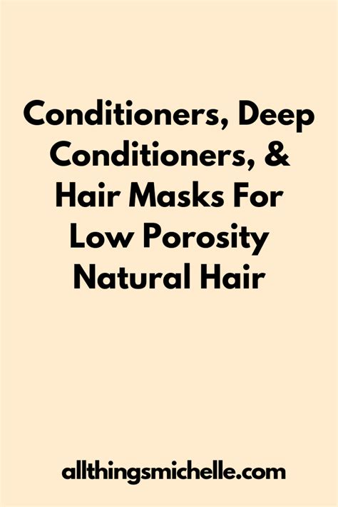 Deep hair conditioning will not only help your tresses gain moisture but also open it up for other products. Deep Conditioners And Hair Masks For Low Porosity Natural ...