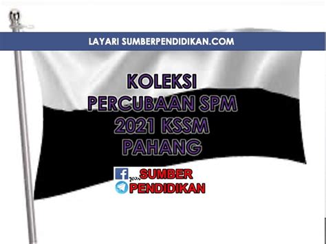 Percubaan Spm 2021 Kssm Pahang Sumber Pendidikan