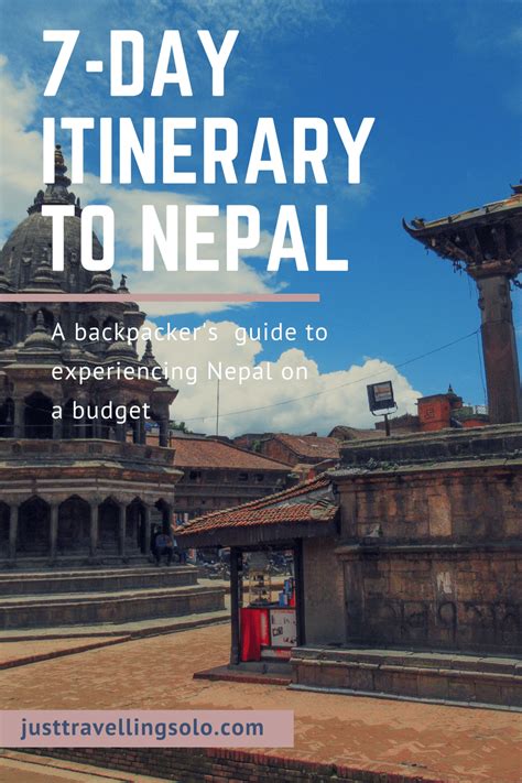 7 Day Itinerary To Nepal Travel Tips And Cost Included Just