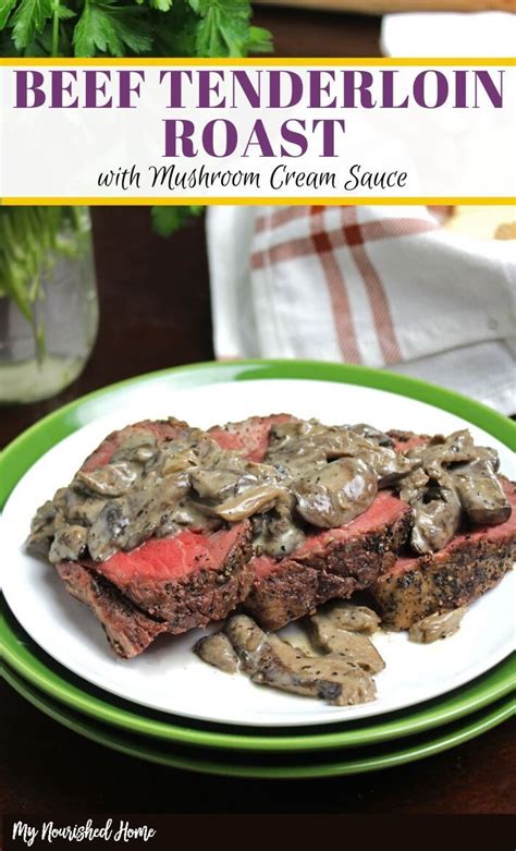 This recipe brings out its natural goodness by salting ahead to concentrate flavors, searing to develop a rich crust, and glazing with ingredients that add. Beef Tenderloin Roast with Mushroom Cream Sauce in 2020 | Tenderloin roast, Beef tenderloin ...