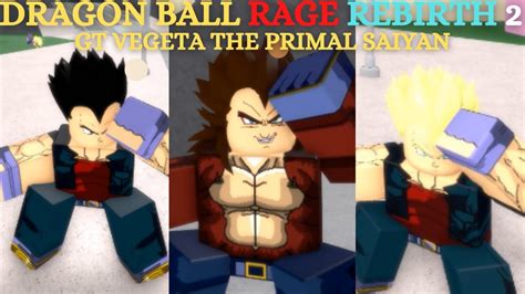Roblox Dragon Ball Rage Rebirth 2 Gt Vegeta The Primal Saiyan Youtube