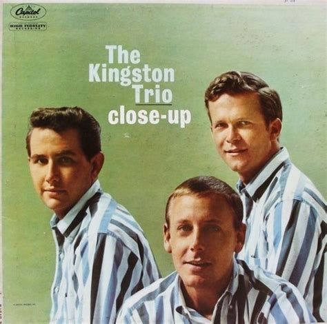 The Kingston Trio Close Up The Kingston Trio Trio Music Lyrics Art