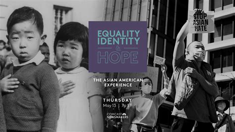 Equality Identity And Hope The Asian American Experience Comcast Newsmakers