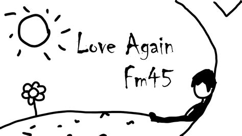 fm45 love again youtube