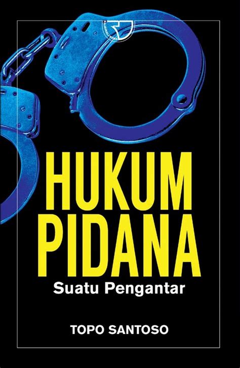 Berbagai Contoh Hukum Pidana Beserta Penjelasan Lengkapnya Gramedia Literasi