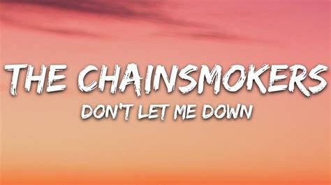The Chainsmokers Dont Let Me Down Lyrics Ft Daya Dont Let Me