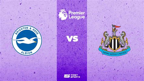 Premier League Brighton And Hove Albion Vs Newcastle United Live Stream Preview And Prediction