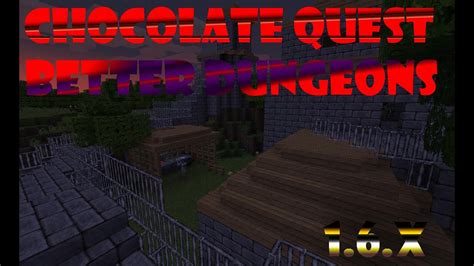 The betterdungeons mod for minecraft is a modification for minecraft made by chocolatin.this mod is primarely a terrain changer which pastes and generates different kinds of structures in the lands of minecraft, complete with new mobs, bosses and items. Better Dungeons / Chocolate Quest 1.6.4/ 1.6.2/ 1.6.x ...