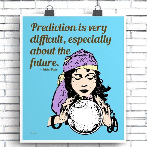 Funny Quote Prediction Is Very Difficult Especially About The Future