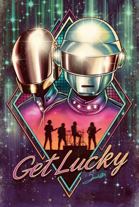 Like the legend of the phoenix all ends with beginnings what keeps the planets spinning (uh) the for. D347 New Daft Punk Get Lucky DJ Rap Hip Hop Music Silk ...