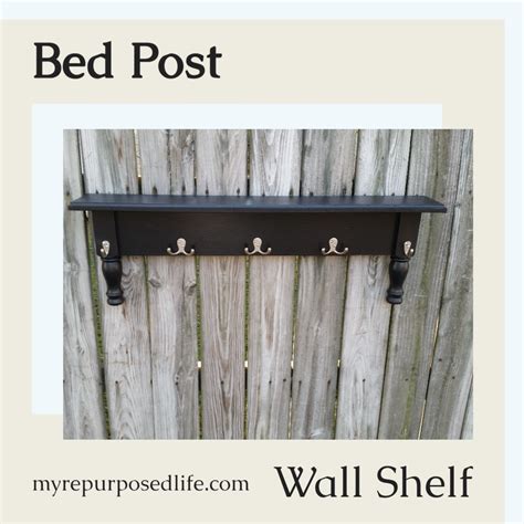 Diy Repurposed Bedpost Wall Shelf My Repurposed Life