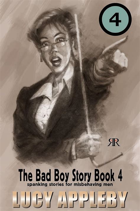 The Bad Boy Story Book 4 Spanking Stories For Misbehaving Men Kindle