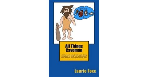 All Things Caveman A Little Book All About Men Cavemanisms Its A Man