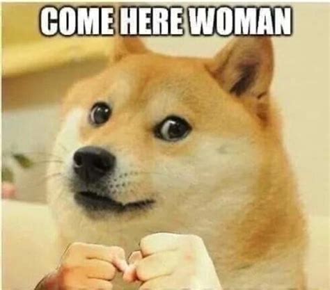 Come Here Woman Ironic Doge Memes Know Your Meme