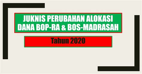 Juknis Perubahan Alokasi Dana BOP RA BOS Madrasah Tahun 2020 MTs