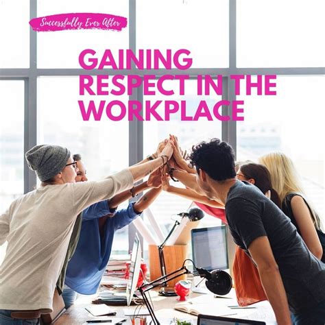Gaining Respect In The Workplace Chellie Phillips