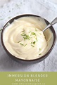 Immersion Blender Mayonnaise with Whole Egg (3 Minutes)