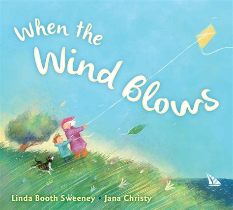 When The Wind Blows Linda Booth Sweeney