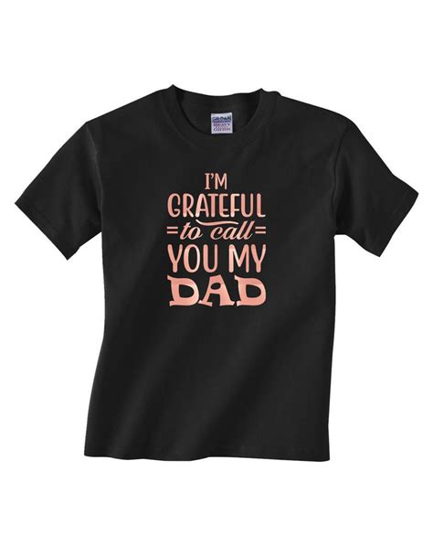 Fathers Day T I Am Grateful To Call You My Dad Happy Etsy