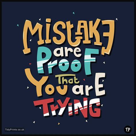 Mistakes Are Proof That You Are Trying Try Quotes Funny Attitude