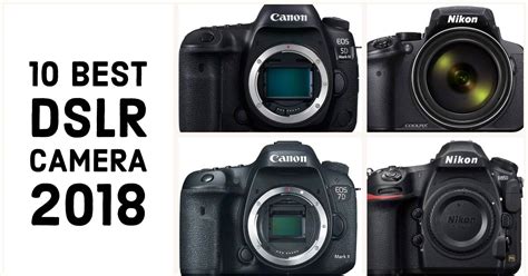 Best Dslr Cameras For 2018 This Way Come