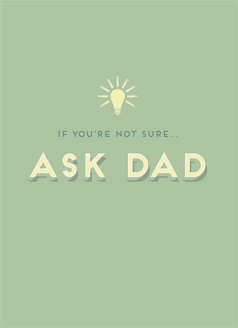If Youre Not Sure Ask Dad Print By Open Box Design