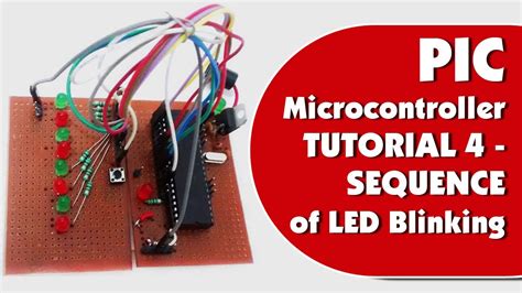 Pic Microcontroller Tutorial Sequence Of Led Blinking Youtube
