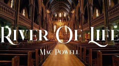 Mac Powell River Of Life Lyric Video Youtube