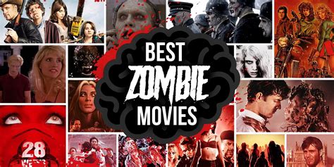 the 22 best zombie movies of all time 2023