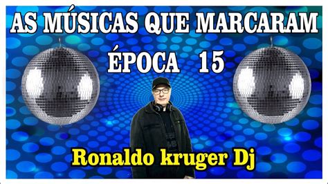 AS MÚSICAS QUE MARCARAM ÉPOCA 15 COM DJ RONALDO KRUGER 1991 1989