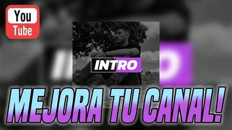 Cómo Crear Una Intro Para Youtube Muy FÁcil Youtube