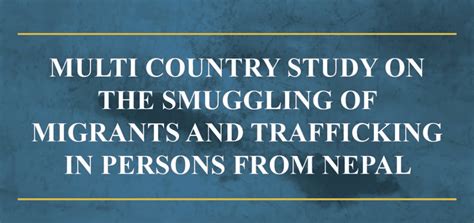 Nepal Multi Country Study On Trafficking In Persons And Migrant