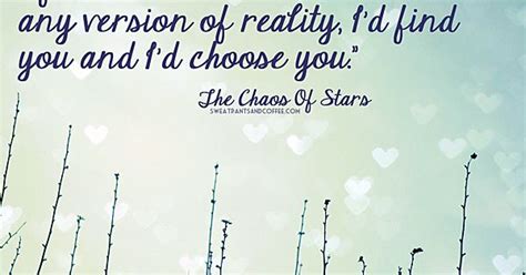 We did not find results for: The Chaos Of Stars quote | I'd Choose You | about... | Pinterest