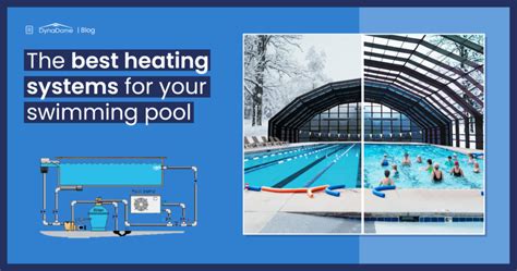 The Best Swimming Pool Heating Systems For A Comfortable And Enjoyable Experience