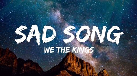 We The King Sad Song Lyrics Youtube