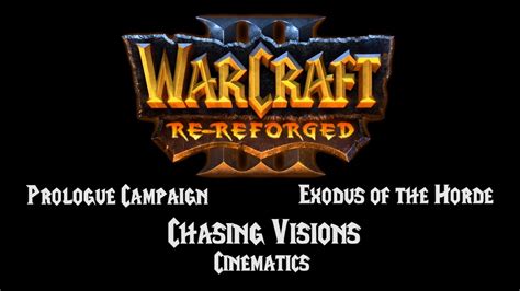 Warcraft 3 Re Reforged Chasing Visions V14 Cinematics Youtube