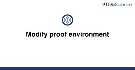 Solved Modify Proof Environment 9to5science