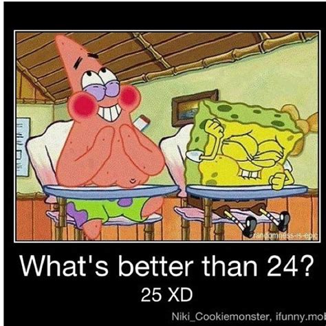 Whats Better Than 24 25 Spongebob Square Pants Spongebob Square