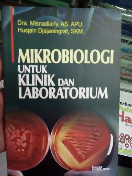 Jual Mikrobiologi Untuk Klinik Dan Laboratorium Misnadiarly Di Lapak Buku Merdeka Bukalapak
