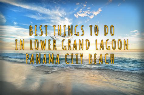 Best Things To Do In Lower Grand Lagoon Panama City Beach Grand Lagoon