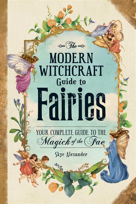 The Modern Witchcraft Guide To Fairies Book By Skye Alexander