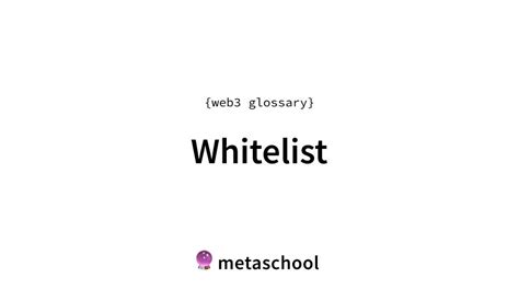 Whitelist Meaning Example And Process Web3 Glossary