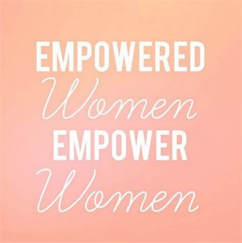 Do What You Can To Empower Your Sisters Each Personeach Act Creates A