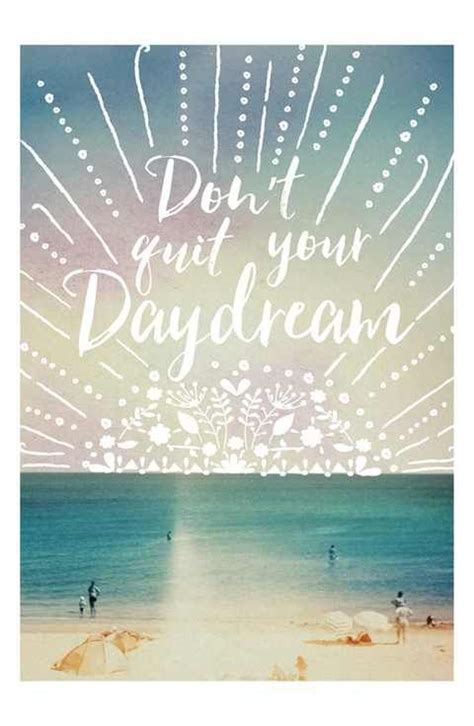Natural Life Dont Quit Your Daydreams Art Print Dont Quit Your