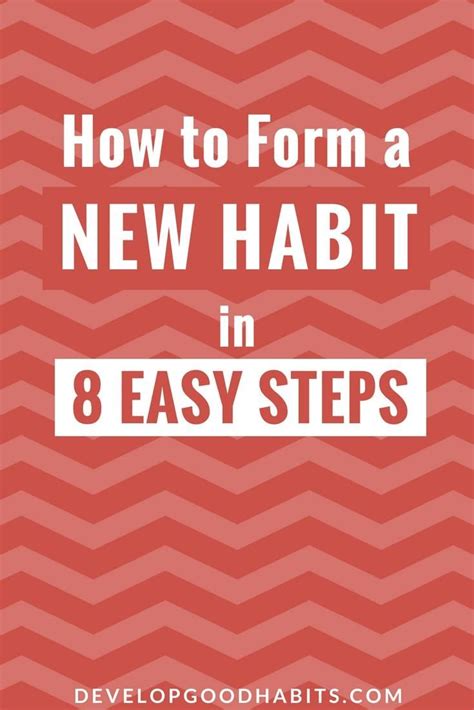 Form A New Habit In Eight Easy Steps In This Ultimate Habit Building