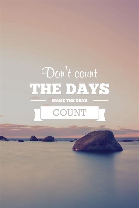 Every Day Counts Quotes Quotesgram