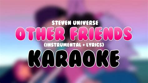 Steven Universe The Movie Other Friends Instrumental And Lyrics Karaoke Youtube