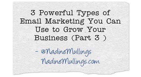 3 Powerful Types Of Email Marketing You Can Use To Grow Your Business