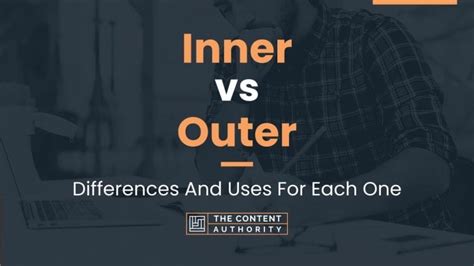 Inner Vs Outer Differences And Uses For Each One