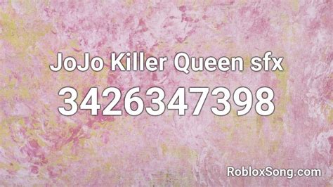Jojo Killer Queen Sfx Roblox Id Roblox Music Codes